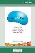 Think One Team: : An Inspiring Fable and Practical Guide for Managers, Employees and Jelly Bean Lovers (Jossey-Bass Leadership Series