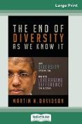 The End of Diversity As We Know It: Why Diversity Efforts Fail and How Leveraging Difference Can Succeed (16pt Large Print Edition)