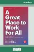 A Great Place to Work For All: Better for Business, Better for People, Better for the World (16pt Large Print Edition)