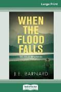 When the Flood Falls: The Falls Mysteries (16pt Large Print Edition)