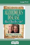 Alzheimer's Disease: What If There Was a Cure? (16pt Large Print Edition)
