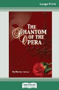 The Phantom of the Opera (16pt Large Print Edition)
