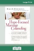 Hope-Focused Marriage Counseling (2nd Edition): A Guide to Brief Therapy (16pt Large Print Edition)