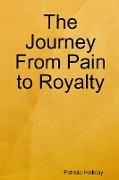 The Journey From Pain to Royalty