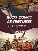 Bucks County Adventures Vol 1: From William Penn and George Washington to Neil Armstrong