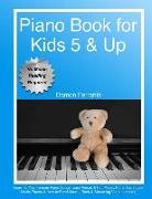 Piano Book for Kids 5 & Up - Beginner Level: Learn to Play Famous Piano Songs, Easy Pieces & Fun Music, Piano Technique, Music Theory & How to Read Mu
