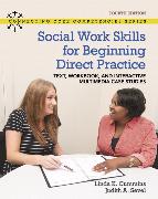 Revel Access Code for Social Work Skills for Beginning Direct Practice: Text, Workbook and Interactive Multimedia Case Studies