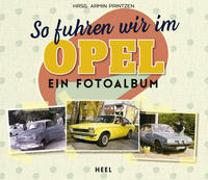 So fuhren wir im Opel