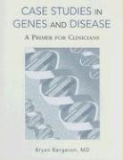 Case Studies in Genes and Disease: A Primer for Clinicians