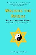 Walking The Bridge: With a Fearless Heart Guidance from a Wisdom School Vol. 1