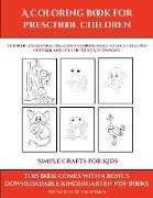 Simple Crafts for Kids (A Coloring book for Preschool Children)