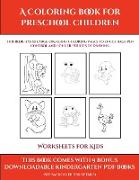 Worksheets for Kids (A Coloring book for Preschool Children)