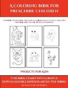Projects for Kids (A Coloring book for Preschool Children)