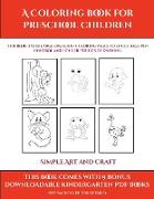 Simple Art and Craft (A Coloring book for Preschool Children)