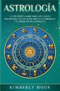 Astrología: Lo que necesita saber sobre los 12 signos del Zodiaco, las cartas del tarot, la numerología y el despertar de la kunda