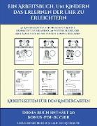 Arbeitsseiten für den Kindergarten (Ein Arbeitsbuch, um Kindern das Erlernen der Uhr zu erleichtern): 50 Arbeitsblätter. Der Preis dieses Buches beinh