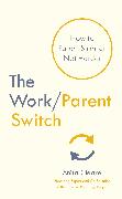 The Work/Parent Switch