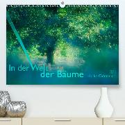 In der Welt der Bäume(Premium, hochwertiger DIN A2 Wandkalender 2020, Kunstdruck in Hochglanz)