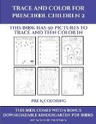 Pre K Coloring (Trace and Color for preschool children 2): This book has 50 pictures to trace and then color in