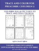 Kids Craft Room (Trace and Color for preschool children 2): This book has 50 pictures to trace and then color in