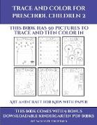 Art and Craft for Kids with Paper (Trace and Color for preschool children 2): This book has 50 pictures to trace and then color in
