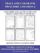 Kindergarten Coloring Book (Trace and Color for preschool children 2): This book has 50 pictures to trace and then color in