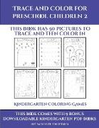Kindergarten Coloring Games (Trace and Color for preschool children 2): This book has 50 pictures to trace and then color in