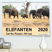 Elefanten - Sanfte Riesen Afrikas(Premium, hochwertiger DIN A2 Wandkalender 2020, Kunstdruck in Hochglanz)
