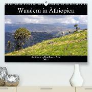 Wandern in Äthiopien(Premium, hochwertiger DIN A2 Wandkalender 2020, Kunstdruck in Hochglanz)