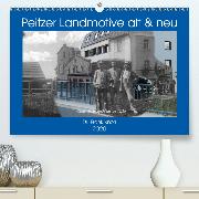 Peitzer Landmotive, alt & neu(Premium, hochwertiger DIN A2 Wandkalender 2020, Kunstdruck in Hochglanz)