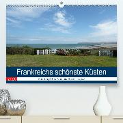 Frankreichs schönste Küsten(Premium, hochwertiger DIN A2 Wandkalender 2020, Kunstdruck in Hochglanz)