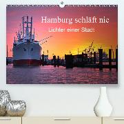Hamburg schläft nie(Premium, hochwertiger DIN A2 Wandkalender 2020, Kunstdruck in Hochglanz)