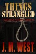 Things Strangled: A Christopher Snow and Erin McCoy Mystery