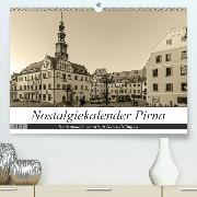 Nostalgiekalender Pirna(Premium, hochwertiger DIN A2 Wandkalender 2020, Kunstdruck in Hochglanz)