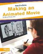 How It's Done: Making an Animated Movie