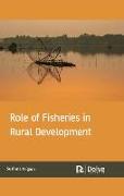 ROLE OF FISHERIES IN RURAL DEVELOPMENT