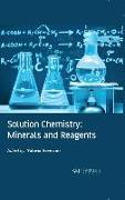 Solution Chemistry: Minerals and Reagents