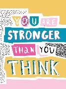 You Are Stronger Than You Think