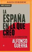 La España En La Que Creo: En Defensa de la Constitución