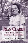 Joan Clarke - the biography of a Bletchley Park enigma