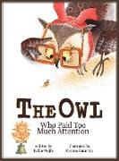 The Owl Who Paid Too Much Attention