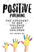Positive parenting: The movement to end violence against children
