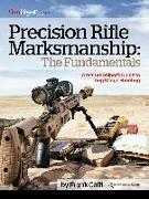 Precision Rifle Marksmanship: The Fundamentals - A Marine Sniper's Guide to Long Range Shooting