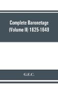 Complete Baronetage (Volume II) 1625-1649