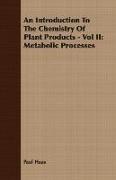 An Introduction to the Chemistry of Plant Products - Vol II: Metabolic Processes