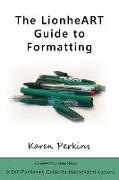 The LionheART Guide to Formatting