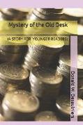 Mystery of the Old Desk: (A Story for Younger Readers)