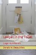 Lawyer in the Toilet: (Legal Humiliation)