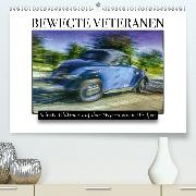 Bewegte Veteranen(Premium, hochwertiger DIN A2 Wandkalender 2020, Kunstdruck in Hochglanz)