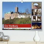 Die Wartburg - Weltkulturerbe im Herzen Deutschlands(Premium, hochwertiger DIN A2 Wandkalender 2020, Kunstdruck in Hochglanz)